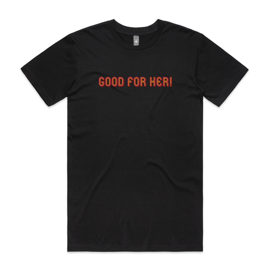 Good For Her! Mens Tee